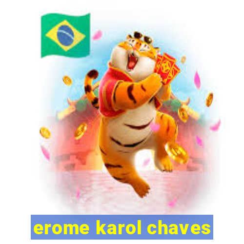 erome karol chaves